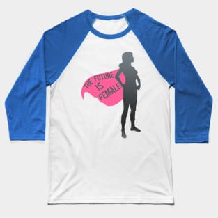 The Future Is Female Baseball T-Shirt